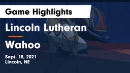 Lincoln Lutheran  vs Wahoo Game Highlights - Sept. 18, 2021