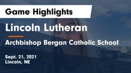 Lincoln Lutheran  vs Archbishop Bergan Catholic School Game Highlights - Sept. 21, 2021