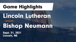 Lincoln Lutheran  vs Bishop Neumann  Game Highlights - Sept. 21, 2021