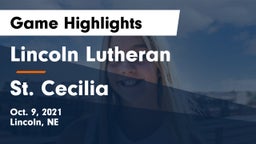 Lincoln Lutheran  vs St. Cecilia  Game Highlights - Oct. 9, 2021