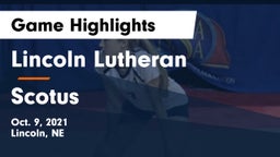 Lincoln Lutheran  vs Scotus  Game Highlights - Oct. 9, 2021