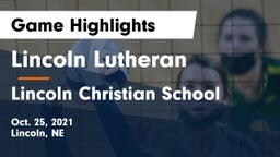 Lincoln Lutheran  vs Lincoln Christian School Game Highlights - Oct. 25, 2021