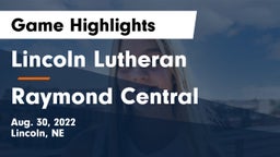 Lincoln Lutheran  vs Raymond Central  Game Highlights - Aug. 30, 2022