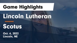 Lincoln Lutheran  vs Scotus  Game Highlights - Oct. 6, 2022