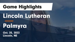 Lincoln Lutheran  vs Palmyra  Game Highlights - Oct. 25, 2022
