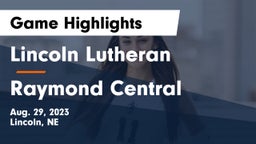 Lincoln Lutheran  vs Raymond Central  Game Highlights - Aug. 29, 2023