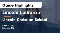Lincoln Lutheran  vs Lincoln Christian School Game Highlights - Sept. 5, 2023