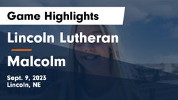 Lincoln Lutheran  vs Malcolm  Game Highlights - Sept. 9, 2023