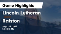 Lincoln Lutheran  vs Ralston  Game Highlights - Sept. 28, 2023