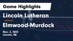 Lincoln Lutheran  vs Elmwood-Murdock  Game Highlights - Nov. 3, 2023