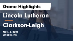 Lincoln Lutheran  vs Clarkson-Leigh  Game Highlights - Nov. 4, 2023
