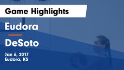 Eudora  vs DeSoto  Game Highlights - Jan 6, 2017