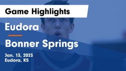 Eudora  vs Bonner Springs  Game Highlights - Jan. 13, 2023