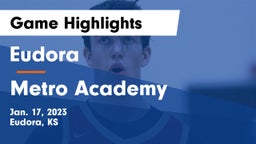 Eudora  vs Metro Academy Game Highlights - Jan. 17, 2023