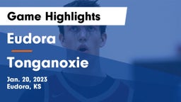 Eudora  vs Tonganoxie  Game Highlights - Jan. 20, 2023