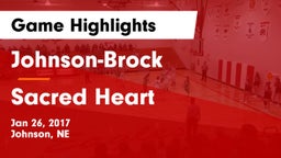 Johnson-Brock  vs Sacred Heart  Game Highlights - Jan 26, 2017