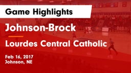 Johnson-Brock  vs Lourdes Central Catholic  Game Highlights - Feb 16, 2017