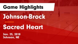 Johnson-Brock  vs Sacred Heart  Game Highlights - Jan. 25, 2018