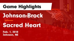 Johnson-Brock  vs Sacred Heart  Game Highlights - Feb. 1, 2018