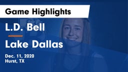 L.D. Bell vs Lake Dallas  Game Highlights - Dec. 11, 2020