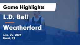 L.D. Bell vs Weatherford  Game Highlights - Jan. 25, 2022