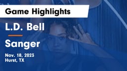 L.D. Bell vs Sanger  Game Highlights - Nov. 18, 2023