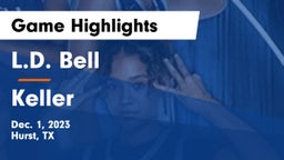 L.D. Bell vs Keller  Game Highlights - Dec. 1, 2023
