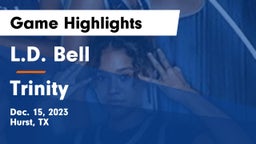 L.D. Bell vs Trinity  Game Highlights - Dec. 15, 2023