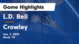 L.D. Bell vs Crowley  Game Highlights - Jan. 2, 2024