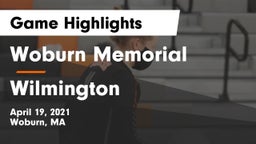 Woburn Memorial  vs Wilmington  Game Highlights - April 19, 2021