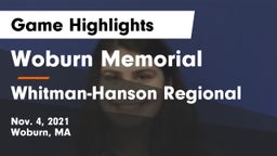 Woburn Memorial  vs Whitman-Hanson Regional  Game Highlights - Nov. 4, 2021