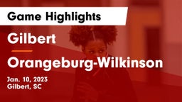 Gilbert  vs Orangeburg-Wilkinson Game Highlights - Jan. 10, 2023