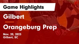 Gilbert  vs Orangeburg Prep  Game Highlights - Nov. 20, 2023