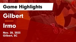 Gilbert  vs Irmo  Game Highlights - Nov. 28, 2023