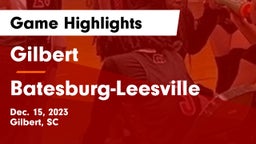 Gilbert  vs Batesburg-Leesville  Game Highlights - Dec. 15, 2023