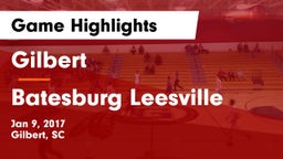 Gilbert  vs Batesburg Leesville Game Highlights - Jan 9, 2017