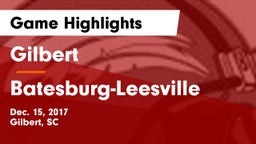 Gilbert  vs Batesburg-Leesville  Game Highlights - Dec. 15, 2017