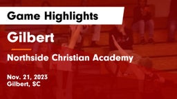 Gilbert  vs Northside Christian Academy  Game Highlights - Nov. 21, 2023