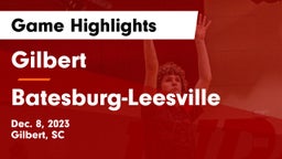 Gilbert  vs Batesburg-Leesville  Game Highlights - Dec. 8, 2023