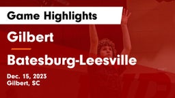 Gilbert  vs Batesburg-Leesville  Game Highlights - Dec. 15, 2023