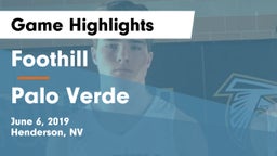 Foothill  vs Palo Verde  Game Highlights - June 6, 2019