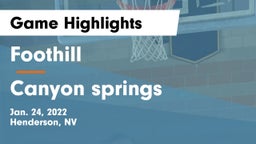 Foothill  vs Canyon springs Game Highlights - Jan. 24, 2022