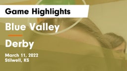 Blue Valley  vs Derby  Game Highlights - March 11, 2022
