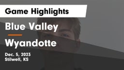 Blue Valley  vs Wyandotte  Game Highlights - Dec. 5, 2023