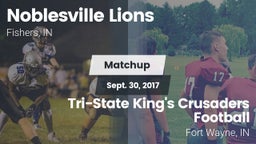 Matchup: Noblesville Lions vs. Tri-State King's Crusaders Football 2017