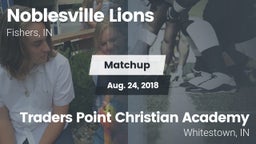 Matchup: Noblesville Lions vs. Traders Point Christian Academy  2018