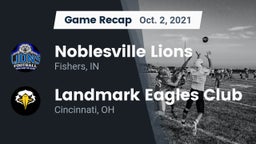 Recap: Noblesville Lions vs. Landmark Eagles Club 2021