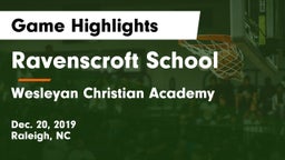 Ravenscroft School vs Wesleyan Christian Academy  Game Highlights - Dec. 20, 2019