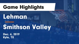 Lehman  vs Smithson Valley  Game Highlights - Dec. 6, 2019