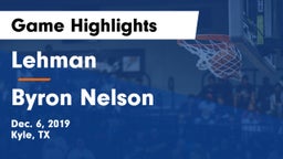 Lehman  vs Byron Nelson  Game Highlights - Dec. 6, 2019